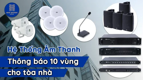 Hệ thống âm thanh thông báo 10 vùng cho tòa nhà