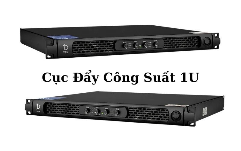 8 mẫu cục đẩy 1U nhỏ gọn, mạnh mẽ được tin dùng nhất 1 Cục Đẩy Công Suất 1U