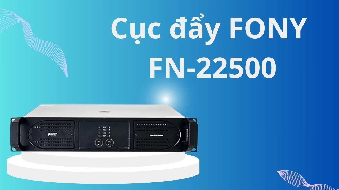 Cục Đẩy Công Suất FONY AUDIO FN-22500 2 Cục Đẩy Công Suất FONY AUDIO FN-22500 – Sức Mạnh Đỉnh Cao, Hiệu Suất Vượt Trội