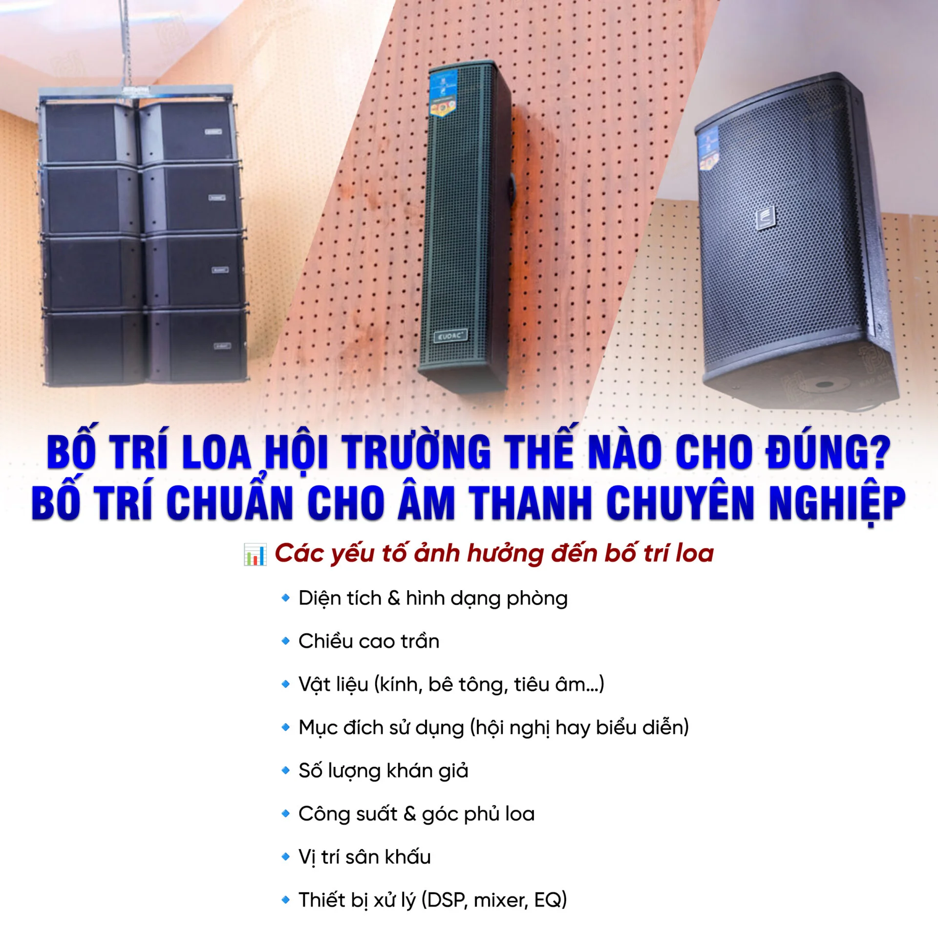 Bố trí loa hội trường thế nào cho đúng? Các phương án bố trí loa hội trường phổ biến 16 Bo tri loa hoi truong the nao cho dung Cac phuong an bo tri loa hoi truong pho bien 6