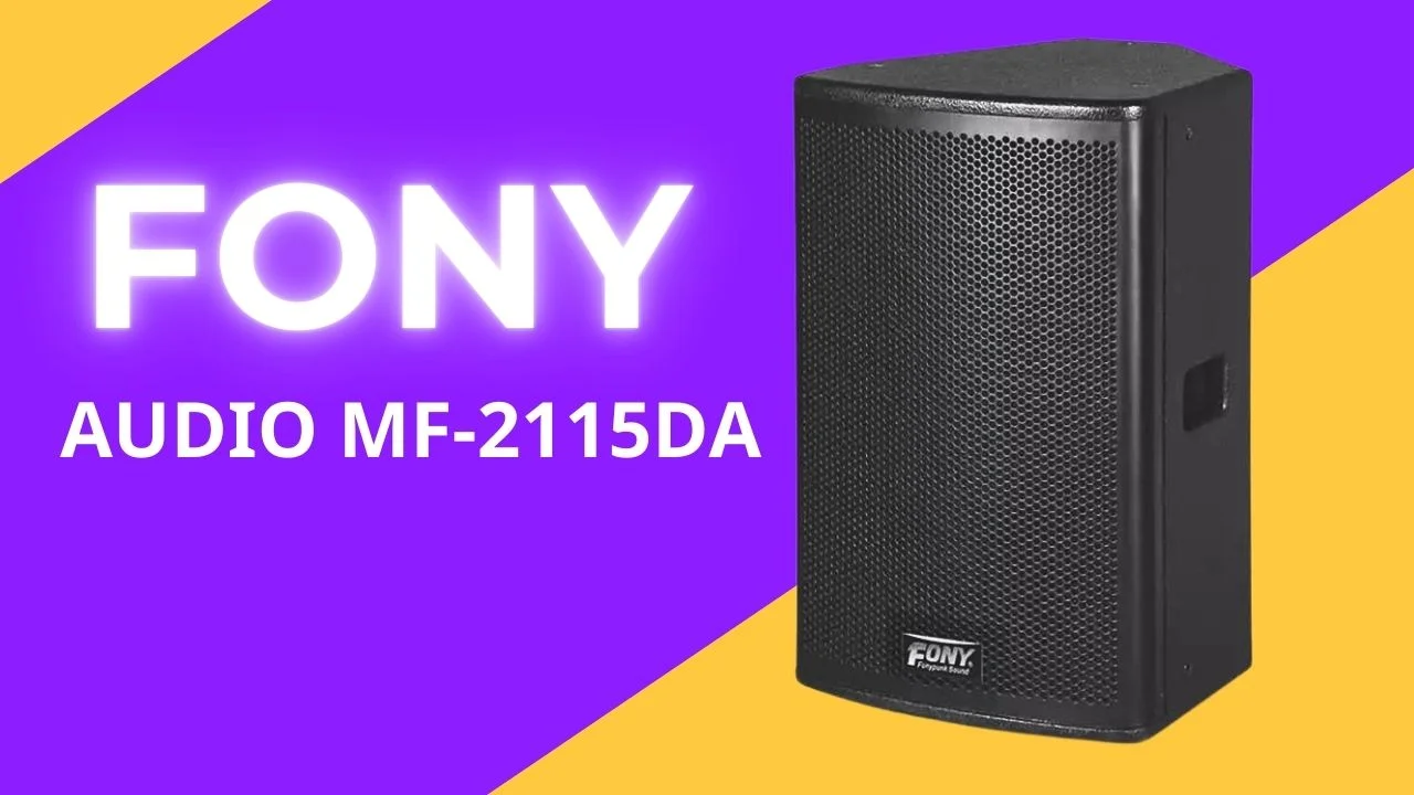Loa Karaoke FONY AUDIO MF-2115DA 2 Loa FONY AUDIO MF-2115DA - Âm Thanh Đỉnh Cao, Hiệu Suất Tinh Tế