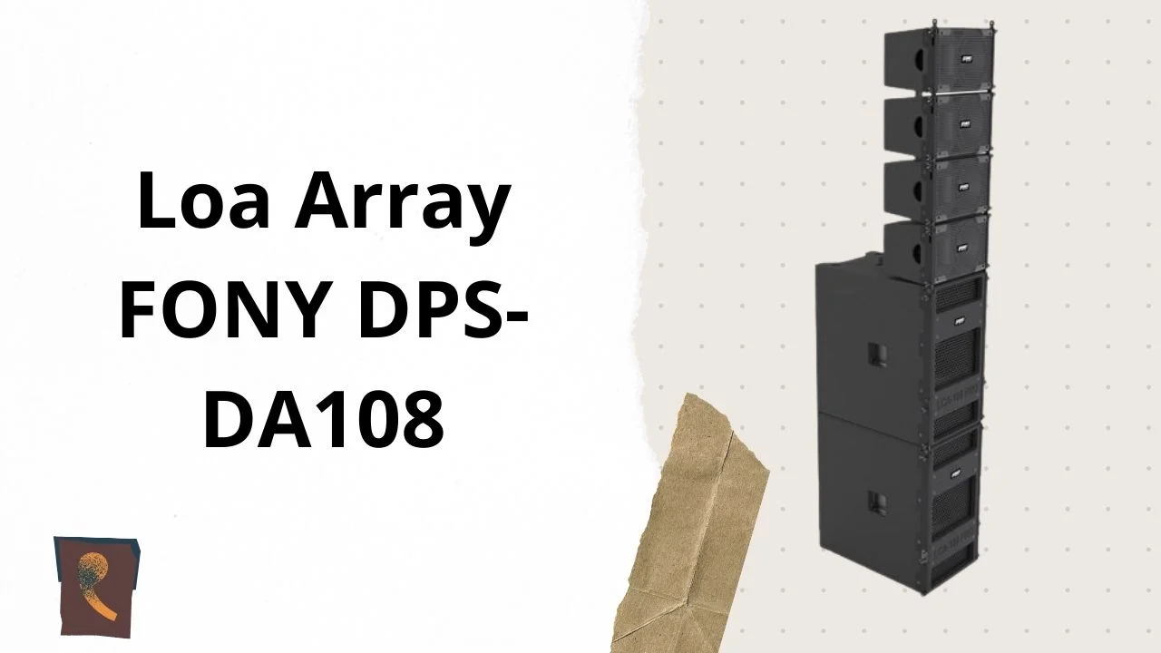 Loa Line Array FONY AUDIO DPS-DA108 2 Loa Line Array FONY AUDIO DPS-DA108 - Âm thanh mạnh mẽ, thiết kế chuyên nghiệp