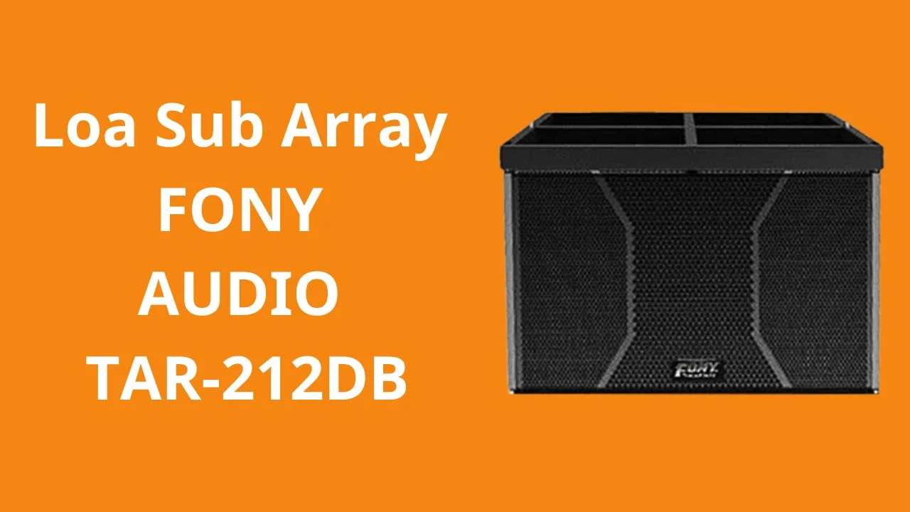 Loa Sub Array FONY AUDIO TAR-212DB