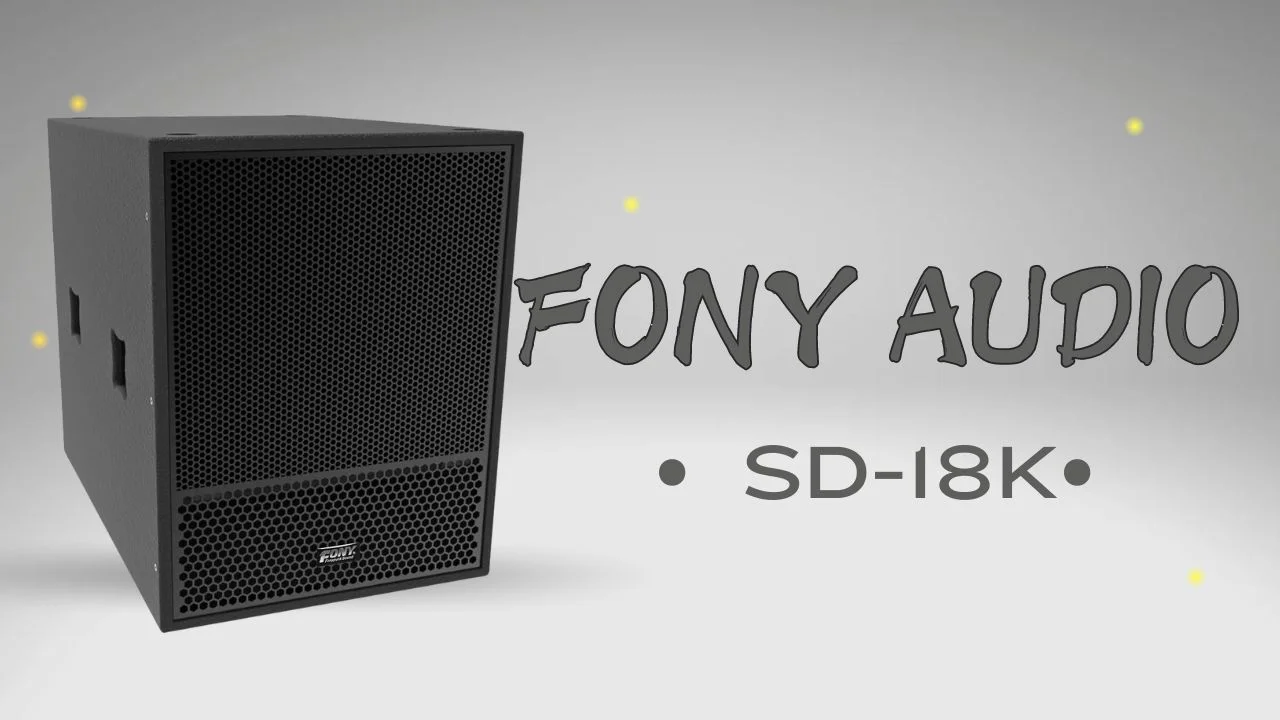 Loa Sub FONY AUDIO SD-18K 2 Loa Sub Đơn FONY DA-18S - Âm Trầm Sâu Lắng, Hiệu Suất Vượt Trội