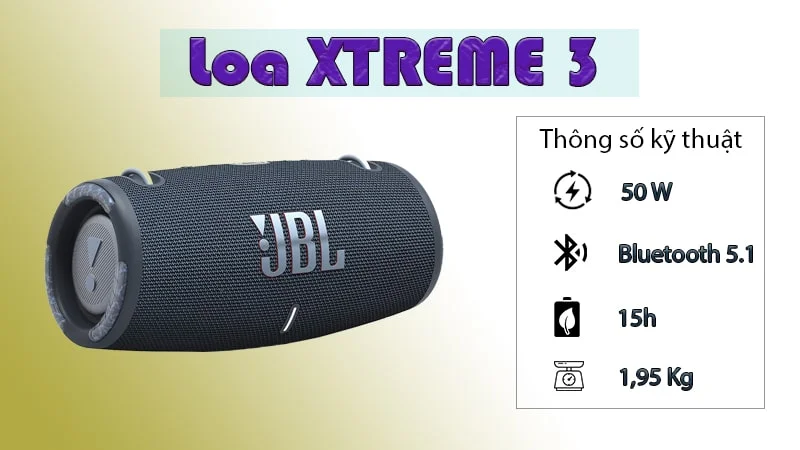 Loa XTREME 3 - Tinh Tế, Chất Lượng Loa XTREME 3 - Tinh Tế, Chất Lượng