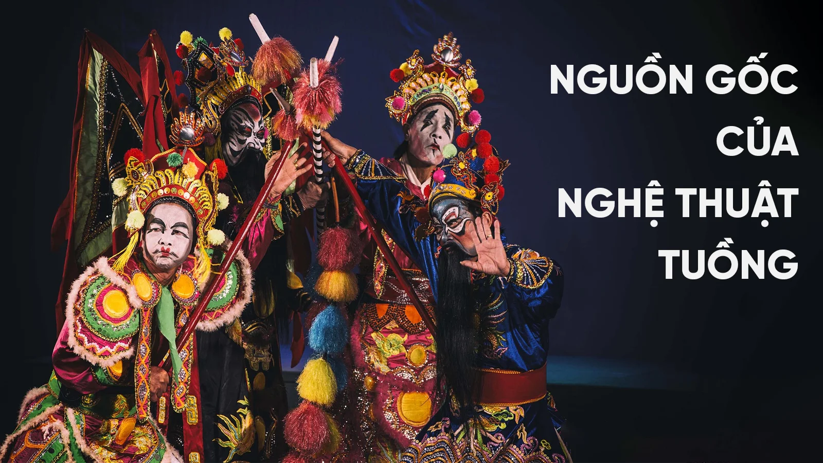 Hát tuồng là gì? Nguồn gốc và đặc điểm của nghệ thuật tuồng 1 Nguồn gốc của nghệ thuật tuồng