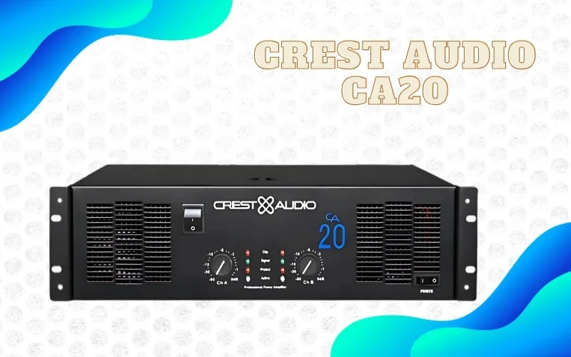 Cục đẩy 24 sò là gì? Danh sách những sản phẩm công suất mạnh mẽ nên chọn 4 Cục đẩy 24 sò Ca20 mạnh mẽ từ Crest Audio