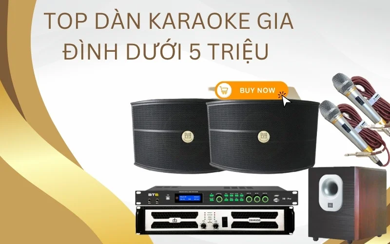 Gợi ý dàn Karaoke gia đình dưới 5 triệu cho trải nghiệm hát hay như phòng thu 1 TOP những dàn Karaoke gia đình dưới 5 triệu cực chất lượng hiện nay