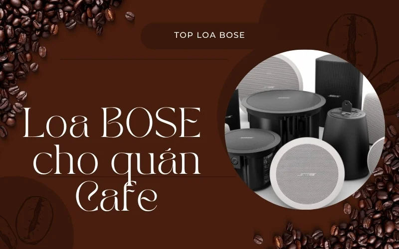 Khám phá 5+ mẫu loa Bose cho quán cafe chất lượng, âm thanh sống động 1 Tổng hợp 5+ loa Bose cho quán cafe nghe nhạc chất lượng, phổ biến nhất