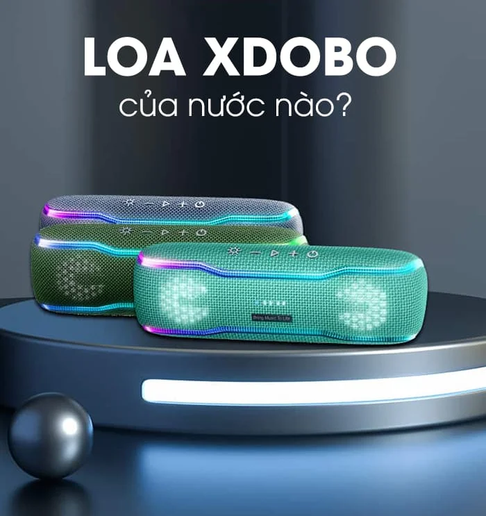 Loa Xdobo của nước nào? Xdobo là thương hiệu của Trung Quốc thành lập năm 2018