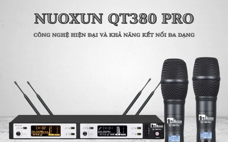 Micro Trung Quốc: Chất lượng ra sao? Top 5 mẫu micro nên trải nghiệm 7 Micro Trung Quốc Nuoxun QT380 Pro.