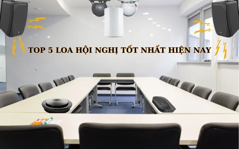 TOP 5 loa hội nghị tốt nhất hiện nay, cao cấp, chính hãng 1 Tư vấn TOP 5 loa hội nghị tốt nhất hiện nay, cao cấp, chính hãng.