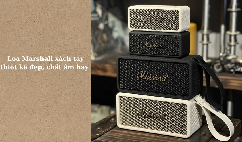 Top 5 Loa Marshall Xách Tay Sang Xịn, Nhỏ Gọn, Chất Âm Đẳng Cấp 3 Loa Marshall xách tay với nhiều ưu điểm nổi bật
