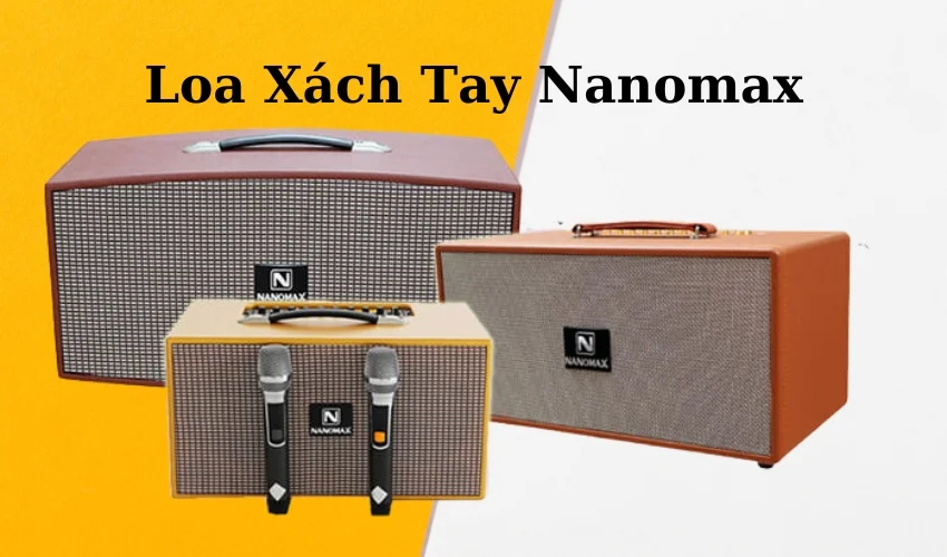 Top 5 Loa Xách Tay Nanomax Giá Thành Hợp Lý, Chất Lượng Cao 1 Loa xách tay Nanomax
