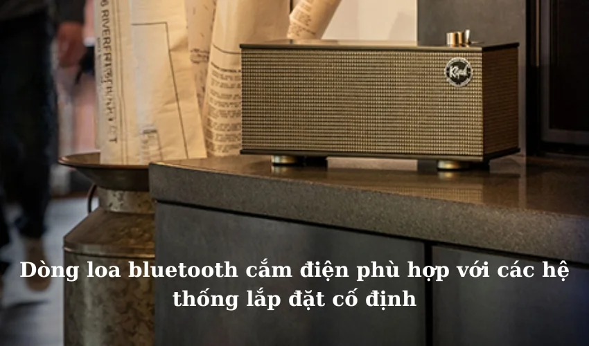Top 8 Loa Bluetooth Cắm Điện Trực Tiếp Chất Lượng Cao 5 Lưu ý khi chọn mua dòng loa bluetooth cắm điện trực tiếp